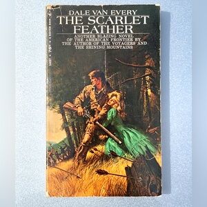 The Scarlet Feather by Dale Van Every (1963) - Vintage Bantam Western Paperback